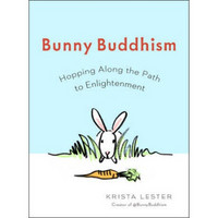 Bunny Buddhism  Hopping Along the Path to Enligh