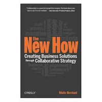 The New How: Creating Business Solutions Through Collaborative Strategy