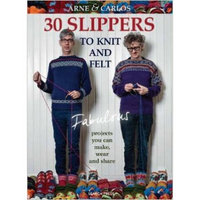 30 Slippers To Knit And Felt
