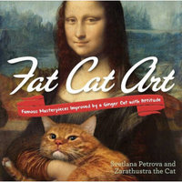 Fat Cat Art  Famous Masterpieces Improved by a G
