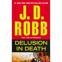 Delusion in Death (In Death, Book 35)