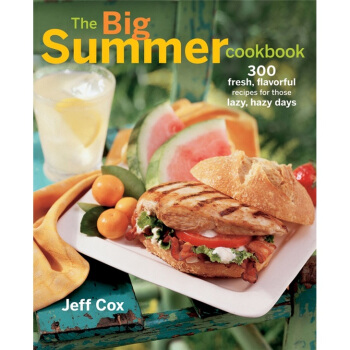 The Big Summer Cookbook: 300 fresh, flavorful recipes for those lazy, hazy days