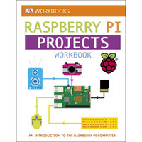 DK Workbooks: Raspberry Pi Projects Workbook