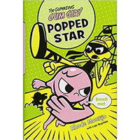 The Gumazing Gum Girl!, Book 3 Popped Star