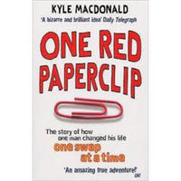 One Red Paperclip: The Story of How One Man Changed His Life One Swap at a Time