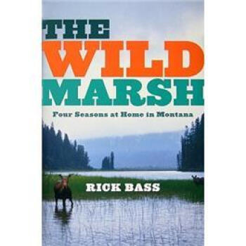 The Wild Marsh: Four Seasons at Home in Montana