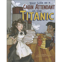 Your Life as a Cabin Attendant on the Titanic (The Way It Was)