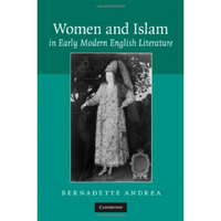 Women and Islam in Early Modern English Literature[早期现代英语文学中的妇女与伊斯兰教]