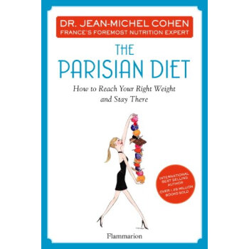 The Parisian Diet: How To Reach Your Right Weight and Stay There