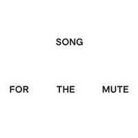 SONG FOR THE MUTE