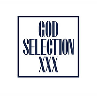 GOD SELECTION XXX