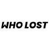 WHO LOST