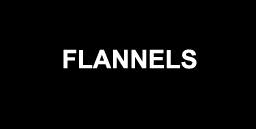 FLANNELS