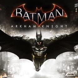 《Batman: Arkham Knight 》（ 蝙蝠侠：阿卡姆骑士）