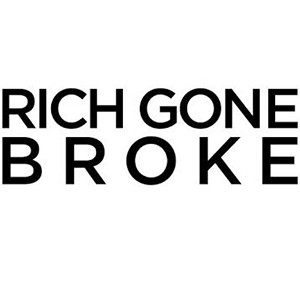 RICH GONE BROKE