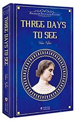 《假如给我三天光明: THREE DAYS TO SEE》英文原版 kindle版