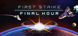 《First Strike: Final Hour（先发制人）》PC数字版游戏