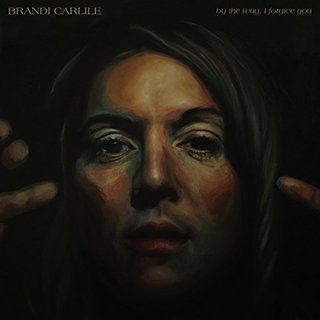  Brandi Carlile 布兰迪 卡莉： 《By The Way, I Forgive You》