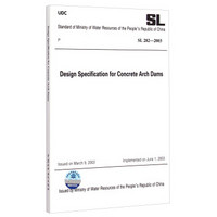 Design Specification for Concrete Arch Dams SL282-2003