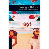 Oxford Bookworms Library Third Edition Stage 3: Playing with Fire Stories from the Pacific Rim