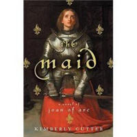 The Maid: A Novel of Joan of Arc