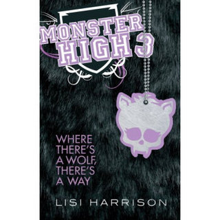 Monster High #3: Where There's a Wolf, There's a Way