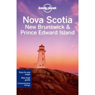 Lonely Planet: Nova Scotia, New Brunswick & Prince Edward Island (Travel Guide)