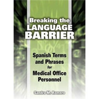 Breaking the Language Barrier: Spanish Terms and Phrases for Medical Office Personnel