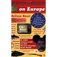 The Armchair Diplomat on Europe: The Ultimate Slackers' Guide to Our Continental Cousins