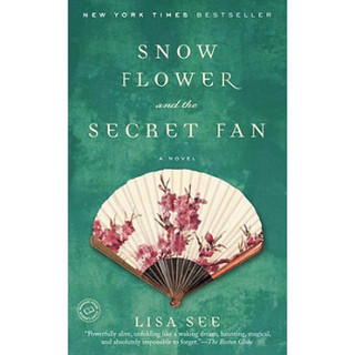 Snow Flower and the Secret Fan: A Novel