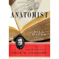 The Anatomist  A True Story of Gray's Anatomy