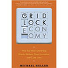 Gridlock Economy: How Too Much Ownership Wrecks Markets, Stops Innovation, and Costs Lives