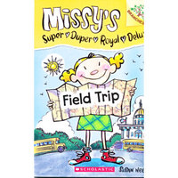 Missy's Super Duper Royal Deluxe #4: Field Trip (A Branches Book)学乐Banches系列：米西超豪华系列4：实地考察旅行