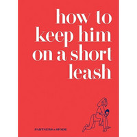 How to Keep Him on a Short Leash