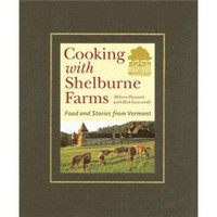 Cooking With Shelburne Farms: Food and Stories from Vermont