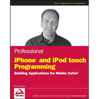 Professional iPhoneTM and iPod touch Programming: Building Applications for Mobile SafariTM