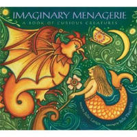 Imaginary Menagerie: A Book of Curious Creatures
