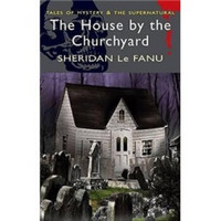 House By The Churchyard (Wordsworth Mystery & the Supernatural)