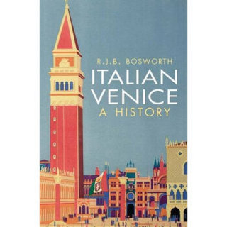 Italian Venice: A History