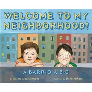 Welcome to My Neighborhood! A Barrio ABC