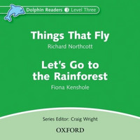 Dolphin Readers Level 3: Things that Fly & Let's Go the Rainforest (Audio CD)
