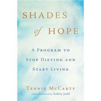 Shades of Hope: A Program to Stop Dieting and Start Living