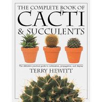 The Complete Book of Cacti & Succulents