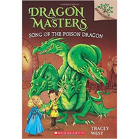 Song Of The Poison Dragon: A Branches Book (Dragon Masters #5) :?A Branches Book