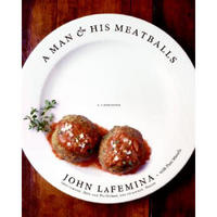 A Man and His Meatballs: The Hilarious but True Story of a Self-Taught Chef and Restaurateur