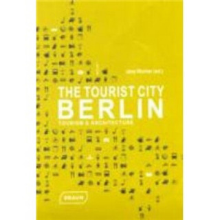 Tourist City Berlin: Tourism & Architecture