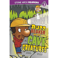 Buzz Beaker and the Cave Creatures (Stone Arch Readers, Level 3)