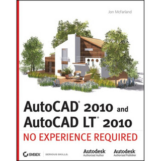 AutoCAD 2010 and AutoCAD LT 2010: No Experience Required