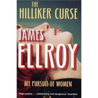 The Hilliker Curse: My Pursuit of Women