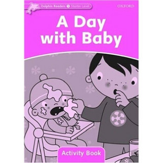 Dolphin Readers Starter Level: A Day with Baby Activity Book 海豚读物 初级：婴儿的一天 活动用书